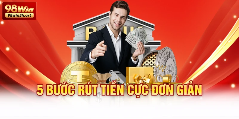 5 bước rút tiền cực đơn giản
