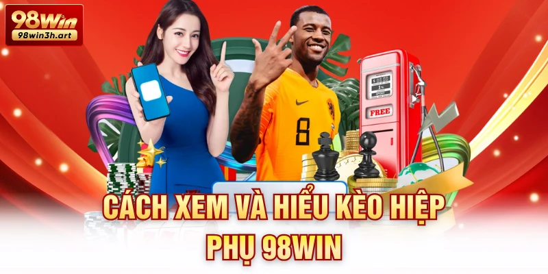 Cách xem và hiểu kèo hiệp phụ 98Win