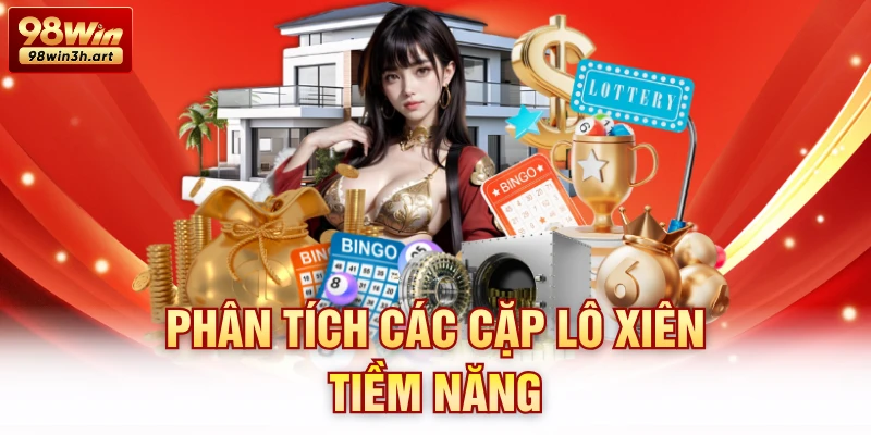 Phân tích các cặp lô xiên tiềm năng
