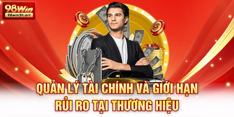 Quản lý tài chính và giới hạn rủi ro tại thương hiệu