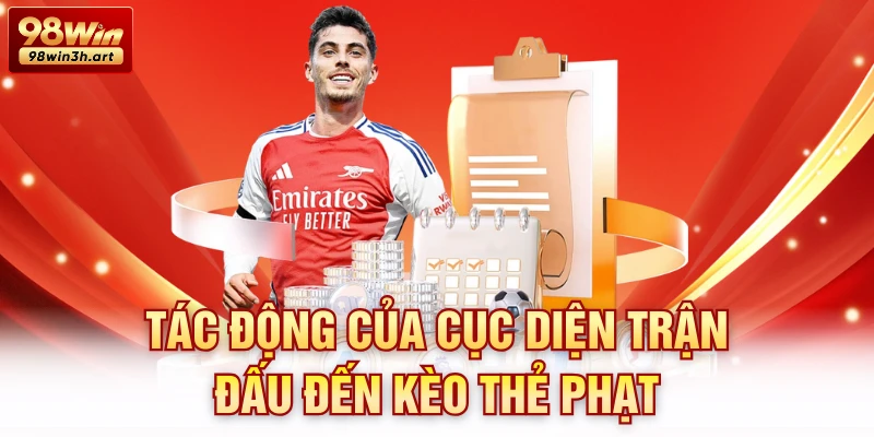 Tác động của cục diện trận đấu đến kèo thẻ phạt