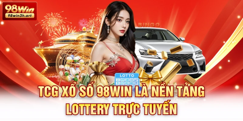 TCG xổ số 98Win là nền tảng lottery trực tuyến
