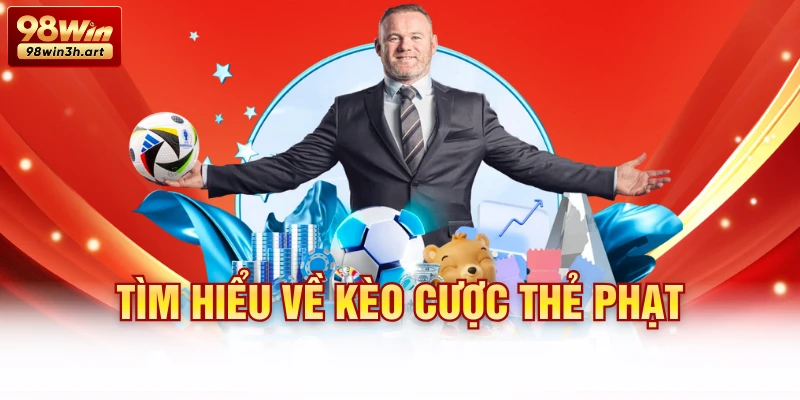 Tìm hiểu về kèo cược thẻ phạt