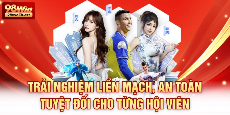 Trải nghiệm liền mạch, an toàn tuyệt đối cho từng hội viên