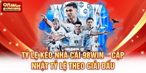 Tỷ lệ kèo nhà cái 98Win